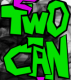 Two-Can