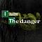 IamTheDanger